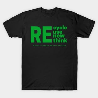 Recycle Reuse Renew Rethink T-Shirt